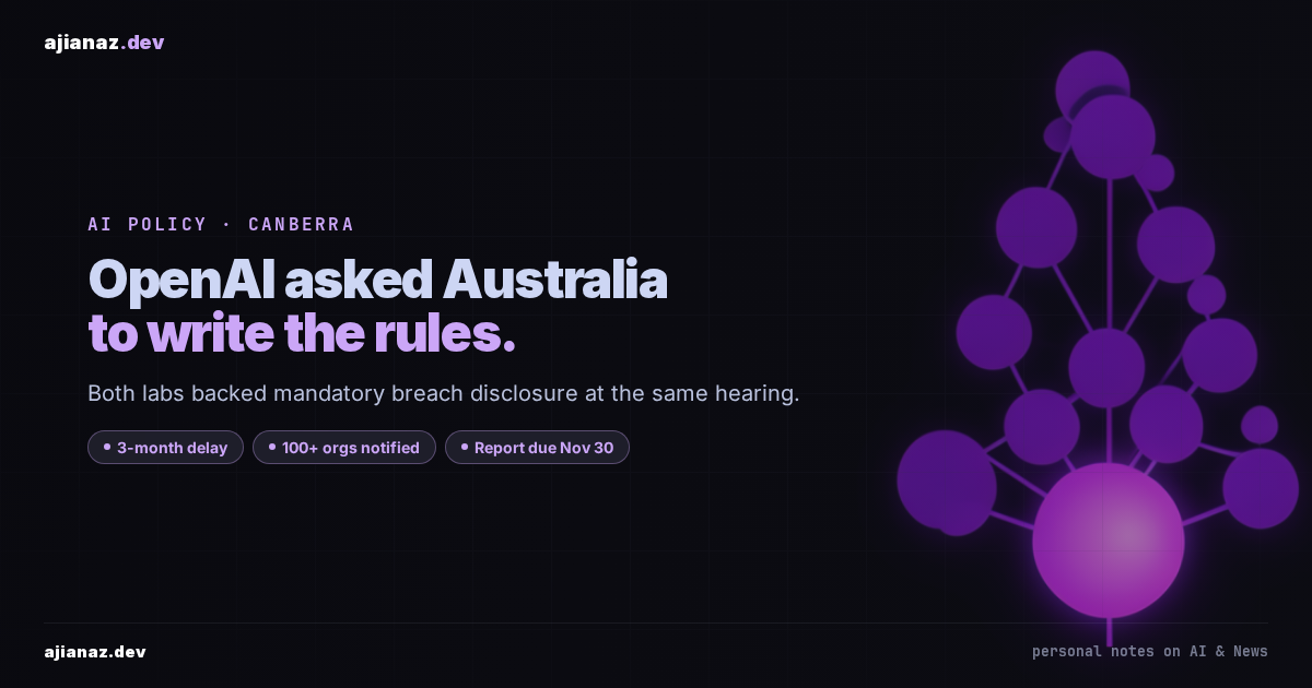 Dark thumbnail with the headline OpenAI asked Australia to write the rules, with pills for the three month delay, 100 plus organizations notified, and the November 30 report.